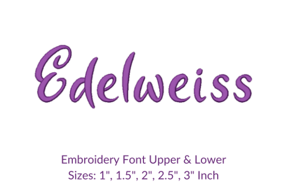 Edelweiss Font Embroidery Design: A Practical Guide for Personalized Text