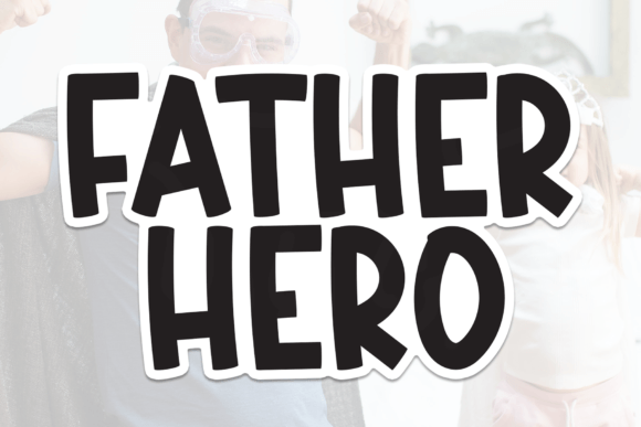 Father Hero: A Versatile Sans-Serif Font for Every Creator