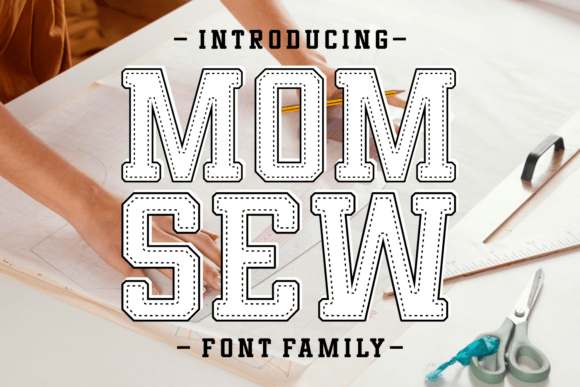Mom Sew: A Practical Evaluation of the Slab Serif Typeface